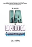 El Futuro de la IA en La Política: Cómo La Inteligencia Artificial Transformará Las Elecciones, La Política y el Poder: Navegando La Inteligencia ... de Decisiones Políticas (Spanish Edition) B0FLTWBLXT Book Cover