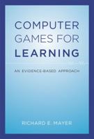 Computer Games for Learning: An Evidence-Based Approach (The MIT Press) 0262027577 Book Cover
