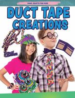 Duct Tape Creations 1499482299 Book Cover