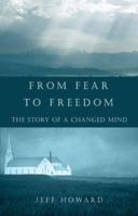 From Fear To Freedom 1413719767 Book Cover