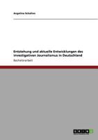 Entstehung und aktuelle Entwicklungen des investigativen Journalismus in Deutschland 3640871790 Book Cover