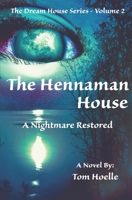 The Hennaman House: A Nightmare Restored (The Dream House Series) 1688727337 Book Cover