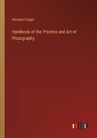 Handbook of the Practice and Art of Photography 3385231787 Book Cover