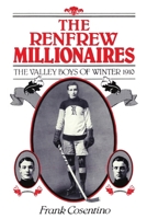 The Renfrew millionaires: The valley boys of winter 1910 1329946022 Book Cover