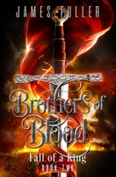 Fall of a King: Brothers of Blood 1490933565 Book Cover
