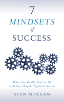 7 Mindsets of Success: What You Really Need to Do to Achieve Rapid, Top-Level Success 1683503015 Book Cover