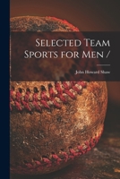 Selected Team Sports for Men / 1015231268 Book Cover