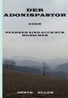 Der Adonispastor: oder Pfarrer sind auch nur Menschen 3837032914 Book Cover