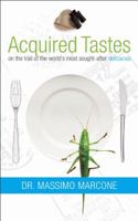 Acquired Tastes: On the Trail of the World's Most Sought-After Delicacies 1554702798 Book Cover