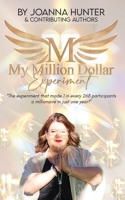 My Million Dollar Experiment: Can mindset and intuition training-combined with a million-dollar plan-make you a millionaire in just one year? 0993302793 Book Cover