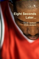 Eight Seconds Later. . . 110552860X Book Cover