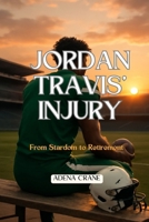 Jordan Travis' Injury: From Stardom to Retirement B0F7FCZRJM Book Cover