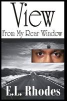 View from My Rear Window 1532383673 Book Cover