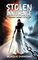 Stolen Innocence : A Survivor's Journey to Freedom 1732114196 Book Cover