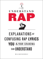 Understand Rap: Explanations of Confusing Rap Lyrics That You & Your Grandma Can Understand 0810989212 Book Cover