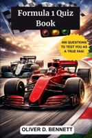 Formula 1 Quiz Ultimate 202 6– The Big Book of F1 Questions and Answers: History, Legendary Drivers, Iconic Teams, Historic Circuits, Incredible Records, and Unmissable Trivia for True Motorsport Fans B0GHP4MHCX Book Cover