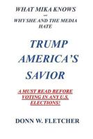 what mika lnows: trump america's savior 0692155864 Book Cover