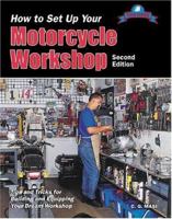 How to Set Up Your Motorcycle Workshop, Third Edition: A Guide for Building and Equipping Workshops That Work