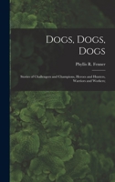 Dogs, Dogs, Dogs: Stories of Challengers and Champions, Heroes a B0007FXL86 Book Cover