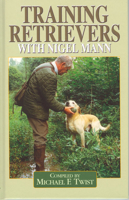 Training Retrievers With Nigel Mann 1840372796 Book Cover