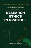 Research Ethics in Practice (The Simplified Research Series) B0HD83V7T5 Book Cover