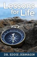 Lessons for Life: Navigating the Course for Victorious Living 193182018X Book Cover