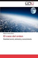 El caos del orden: Realidad social, ambiente y conocimiento 3659013870 Book Cover