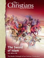 The Sword of Islam A.D. 565 to 740: The Muslim Onslaught all but Destroys Christendom 0968987346 Book Cover