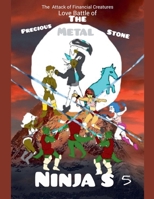 The Attack of Financial Creatures Love Battle of The Precious Metal Stone Ninjas Part Five B0H1YMM9NQ Book Cover