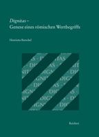 Dignitas - Genese Eines Romischen Wertbegriffs: Eine Begriffsgeschichtliche Untersuchung 3954901420 Book Cover