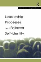 Leadership Processes and Follower Self-identity (LEA's Organization and Management Series) 0805838929 Book Cover