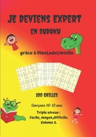 Je deviens expert en sudoku grâce à DinoLudoLintello.100 grilles, garçons 10-12 ans, triple niveau : facile, moyen, difficile, volume 3: Carnet de ... jaune, dinosaures à lunette (French Edition) B087RGBWD3 Book Cover