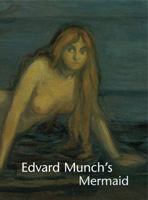 Edvard Munch's Mermaid 0271028564 Book Cover