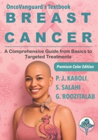 BREAST CANCER — A Comprehensive Guide from Basics to Targeted Treatments: OncoVanguard Textbook Series (OncoVanguard Reference Book) B0G25K4QBS Book Cover