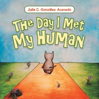 The Day I Met My Human 1664150366 Book Cover