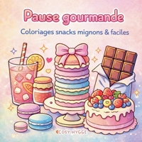 Pause gourmande: Coloriages Snacks mignons & faciles (French Edition) 232263932X Book Cover