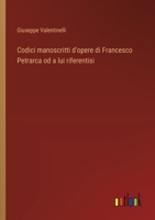 Codici manoscritti d'opere di Francesco Petrarca od a lui riferentisi 338504734X Book Cover