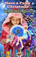 Have a Fairy Christmas 1502369125 Book Cover