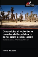 Dinamiche di volo delle mosche della sabbia in zone aride e semi-aride: Caso della regione di Marrakech, Marocco 620404544X Book Cover