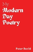 My Modern Day Poetry 1915164796 Book Cover