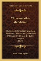 Chrestomathie Mandchou; Ou, Recueil De Textes Mandchou, Destiné Aux Personnes Qui Veulent S'occuper De L'étude De Cette Langue 1168098572 Book Cover