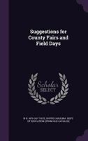 Suggestions for County Fairs and Field Days 1341520536 Book Cover
