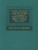 Creencias Y Supersticiones: Tradiciones, Leyendas Consejas, Historias Miticas Y Preocupaciones Populares (1883) 1247456560 Book Cover