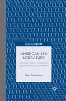 American Sea Literature: Seascapes, Beach Narratives, and Underwater Explorations 1137465662 Book Cover