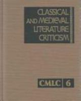 Classical and Medieval Literature Criticism, Volume 6 0810375168 Book Cover