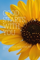 GOOD STARTS WITH YOU B09J7QFB25 Book Cover