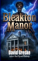 Bleakton Manor B0H5NLZK8C Book Cover