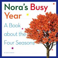 Nora's Busy Year: A Book about the Four Seasons 1503820181 Book Cover