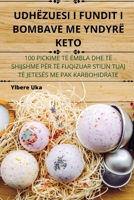 Udhëzuesi I Fundit I Bombave Me Yndyrë Keto (Albanian Edition) 1836872038 Book Cover