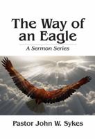 The Way of an Eagle : A Sermon Series 1631101781 Book Cover